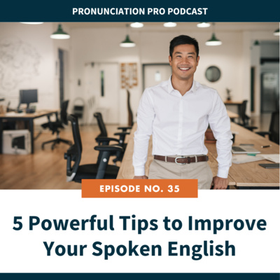 35. 5 Powerful Tips To Improve Your Spoken English