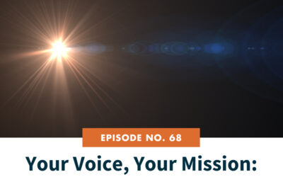 68: Your Voice, Your Mission: Celebrating Your Strength