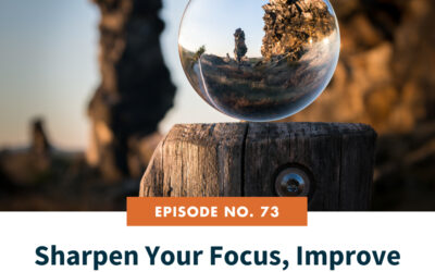 73: Sharpen Your Focus, Improve Your English: 7 Tips for Better Communication