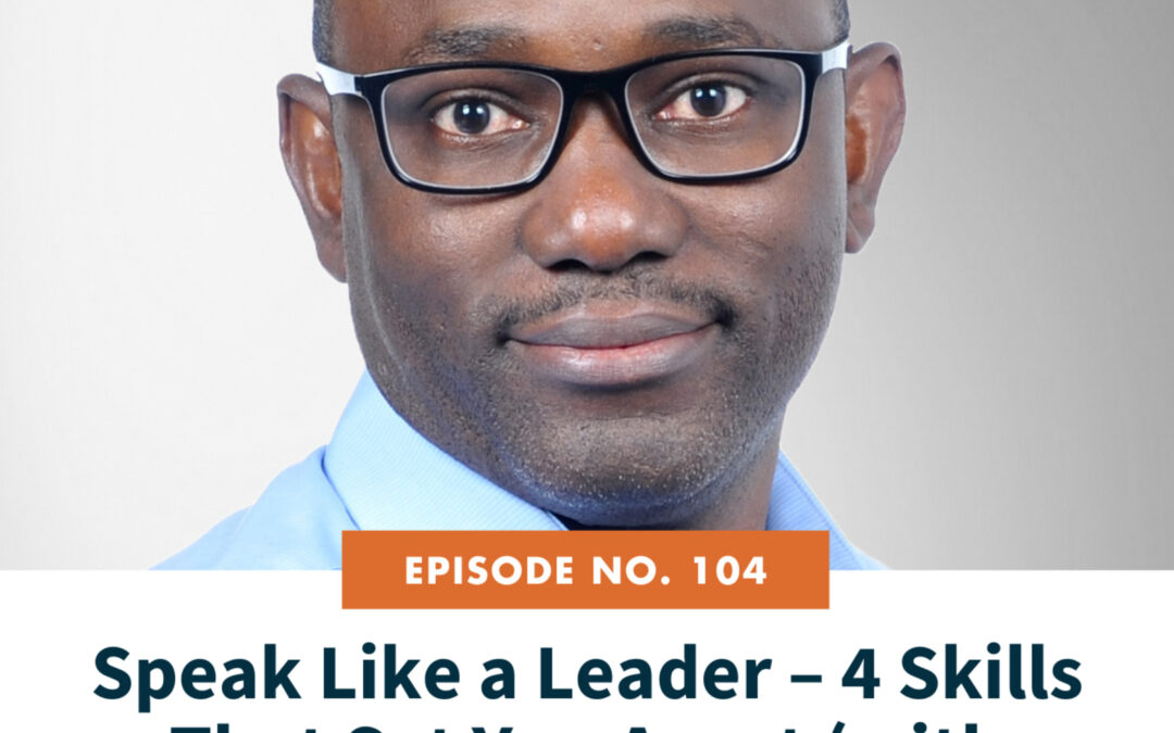 Speak Like a Leader – 4 Skills That Set You Apart (with Cheikh Ly from Canada)