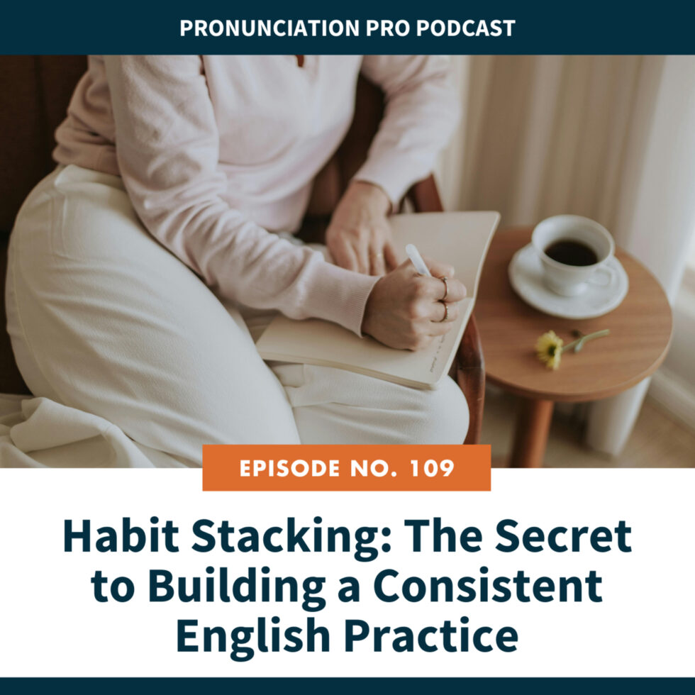 109. Habit Stacking: The Secret to Building a Consistent English ...