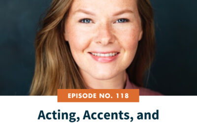 118: Acting, Accents, and Authenticity: A Student Success Story
