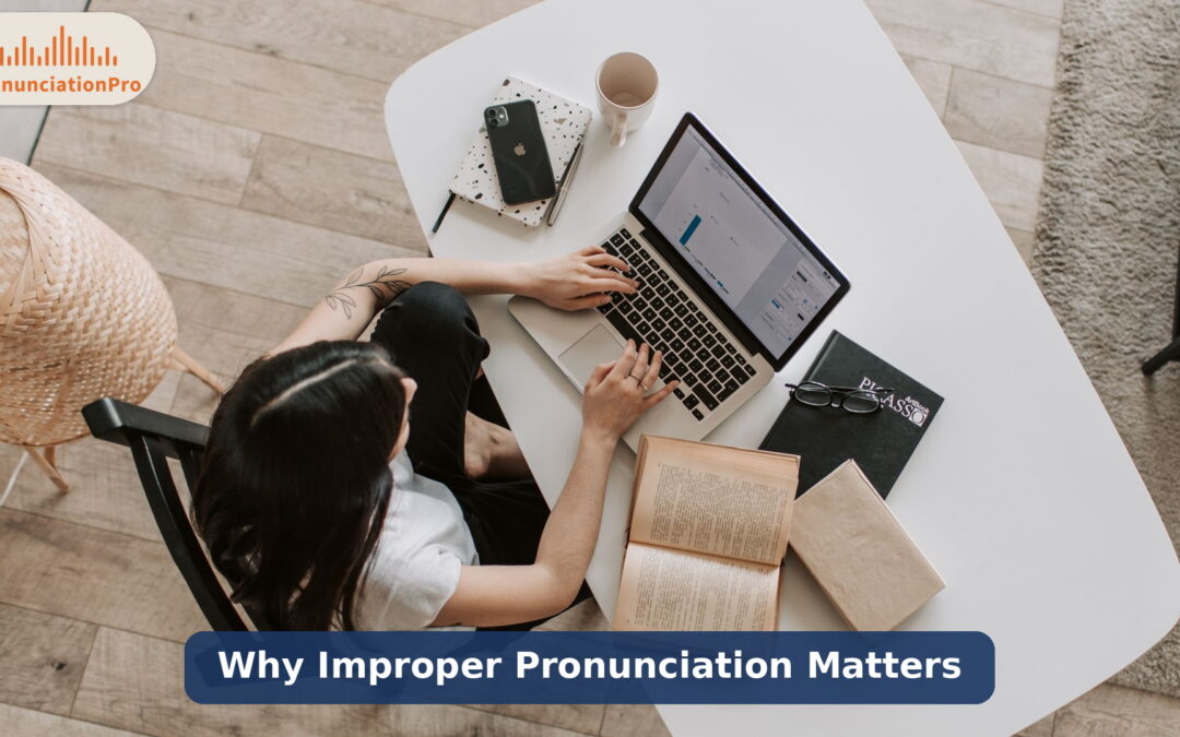 Why Improper Pronunciation Matters at Work